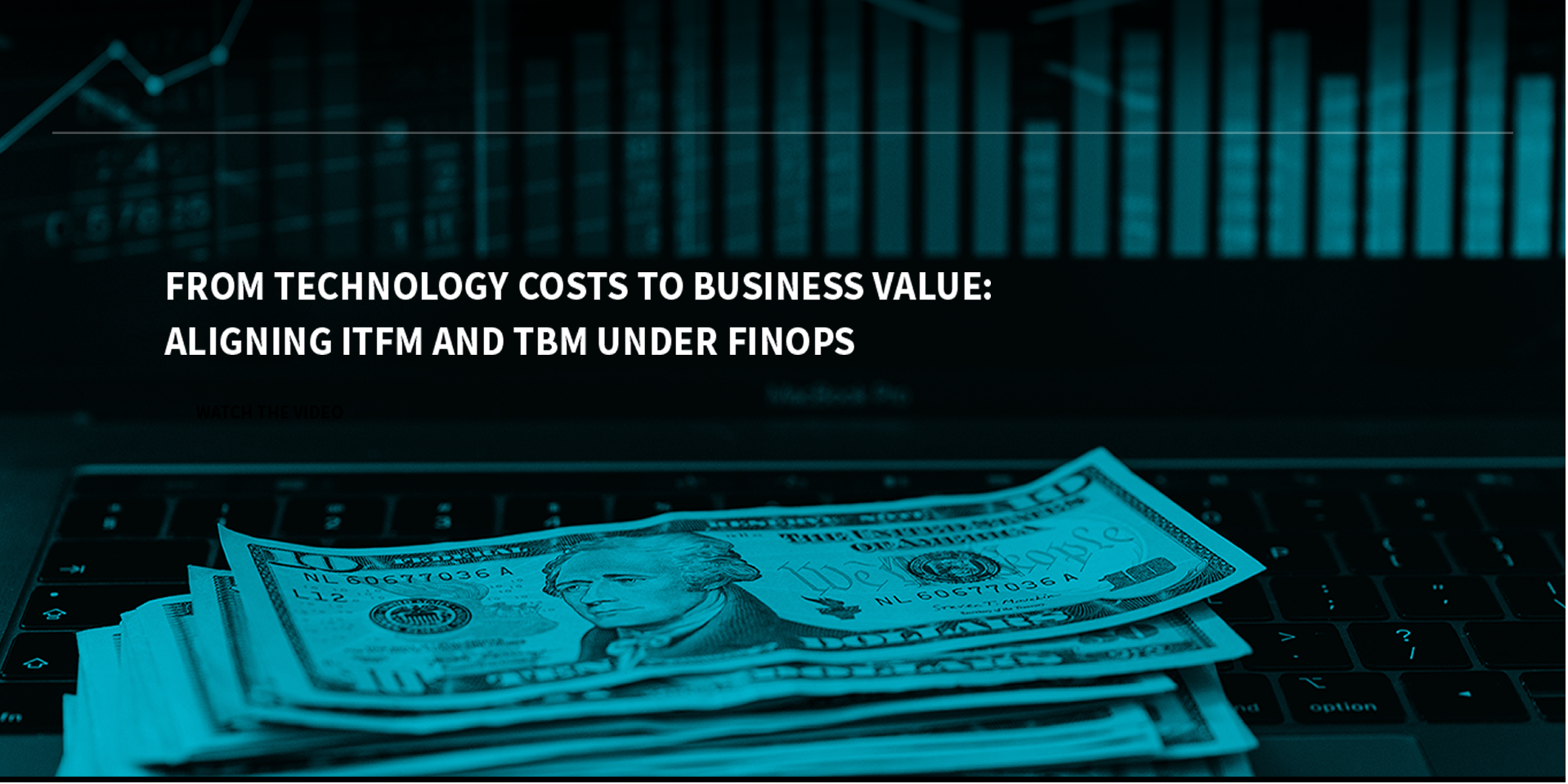 FROM TECHNOLOGY COSTS TO BUSINESS VALUE: ALIGNING ITFM AND TBM UNDER FINOPS